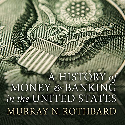 A History of Money and Banking in the United States: The Colonial Era to World War II